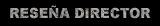 Reseña Director