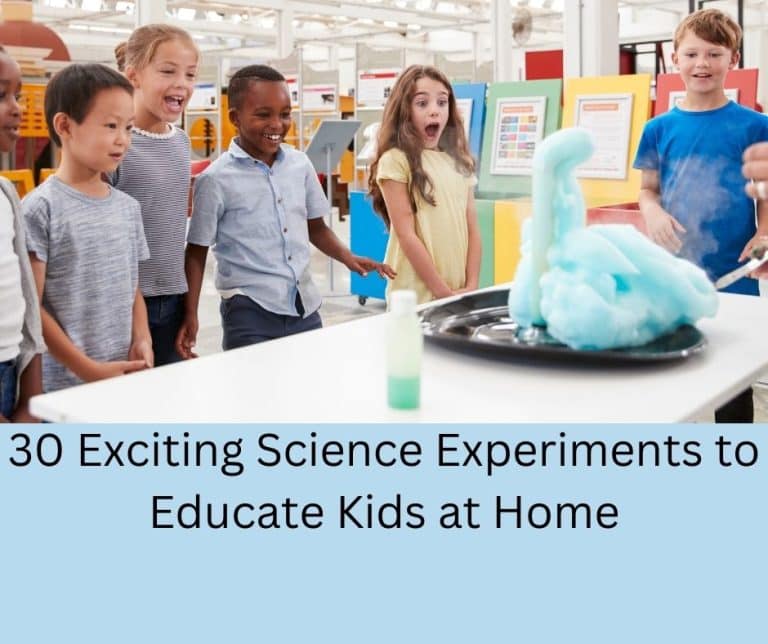 30 Exciting Science Experiments to Educate Kids at Home