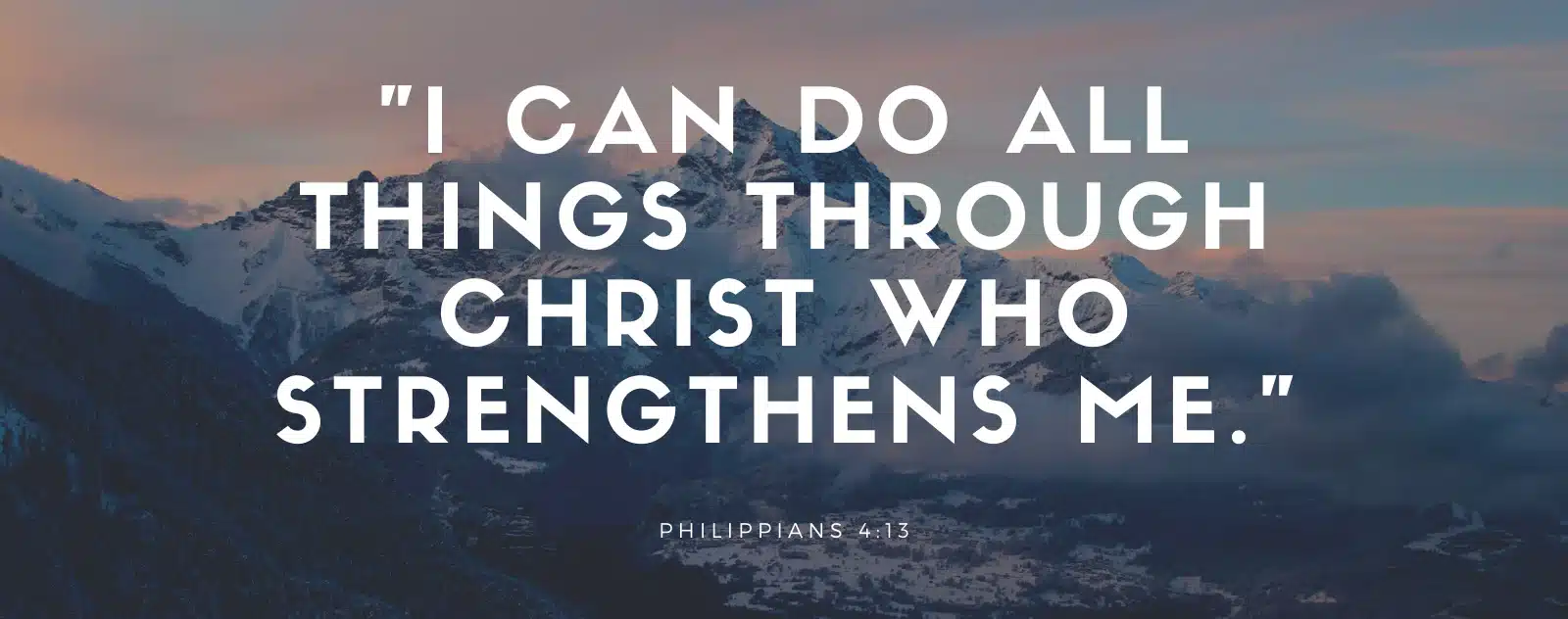 Philippians 4-13- “i Can Do All This Through Him Who Gives Me the Strength.”