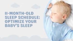 10 and 11 Month Old Sleep: Sample Schedule