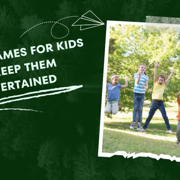 25 Fun Games for Kids to Keep them Entertained