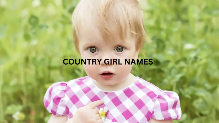 156 Country Girl Names: A Blend of Tradition and Charm