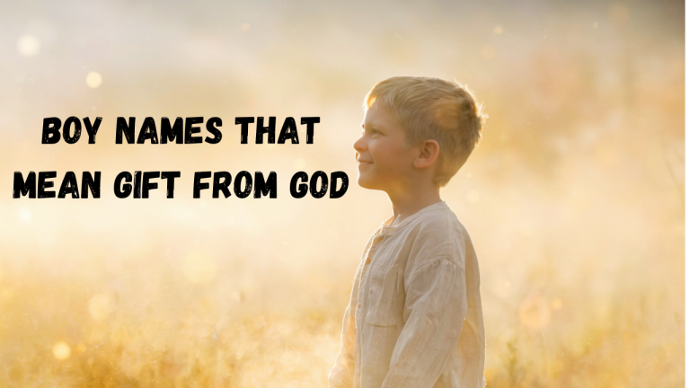 400 Boy Names that Mean Gift from God: Origin and Pronunciation
