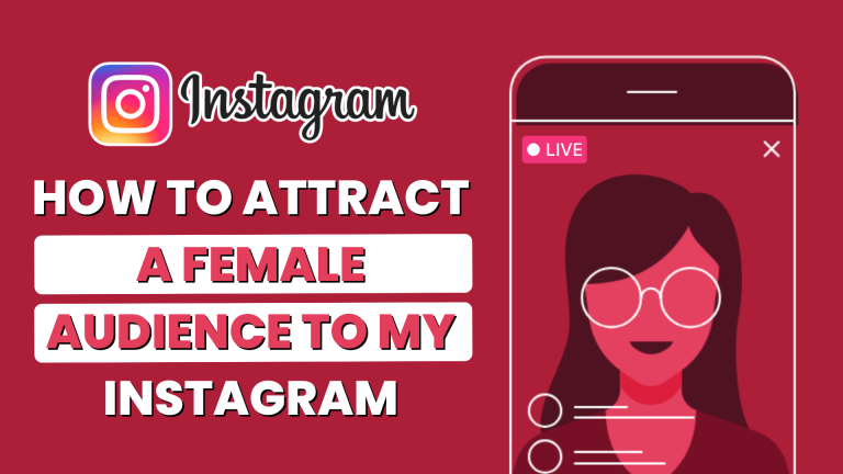 How to Attract A Female Audience to My Instagram?